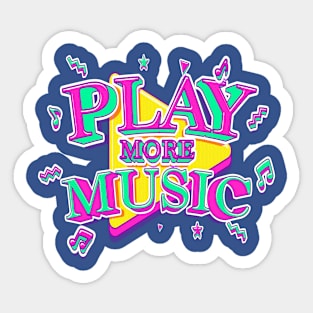 PLAY MORE MUSIC Sticker